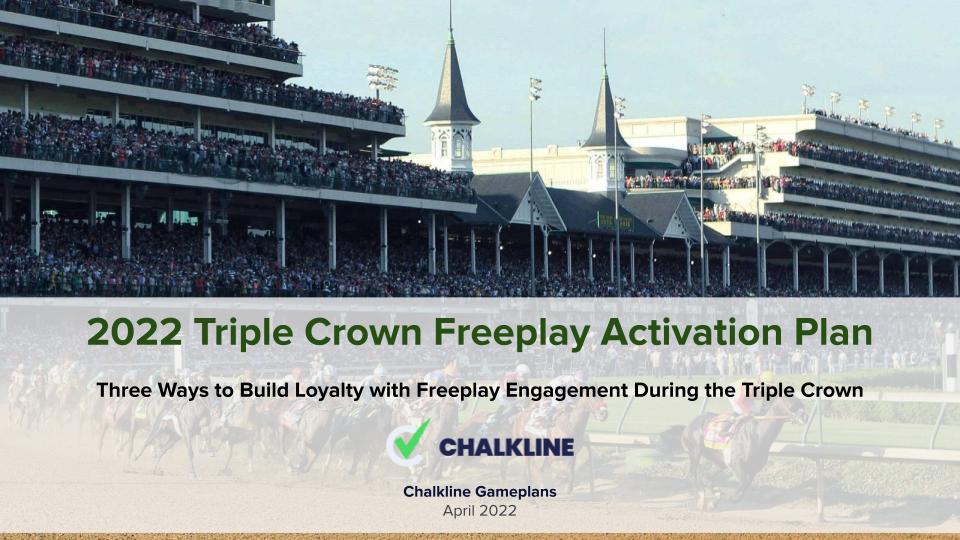 Chalkline Gameplans - Three Ways to Build Loyalty with Freeplay Engagement During the Triple Crown